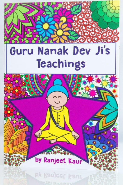 Guru Nanak Dev Ji's Teachings By Ranjeet Kaur - Sacred Sikh